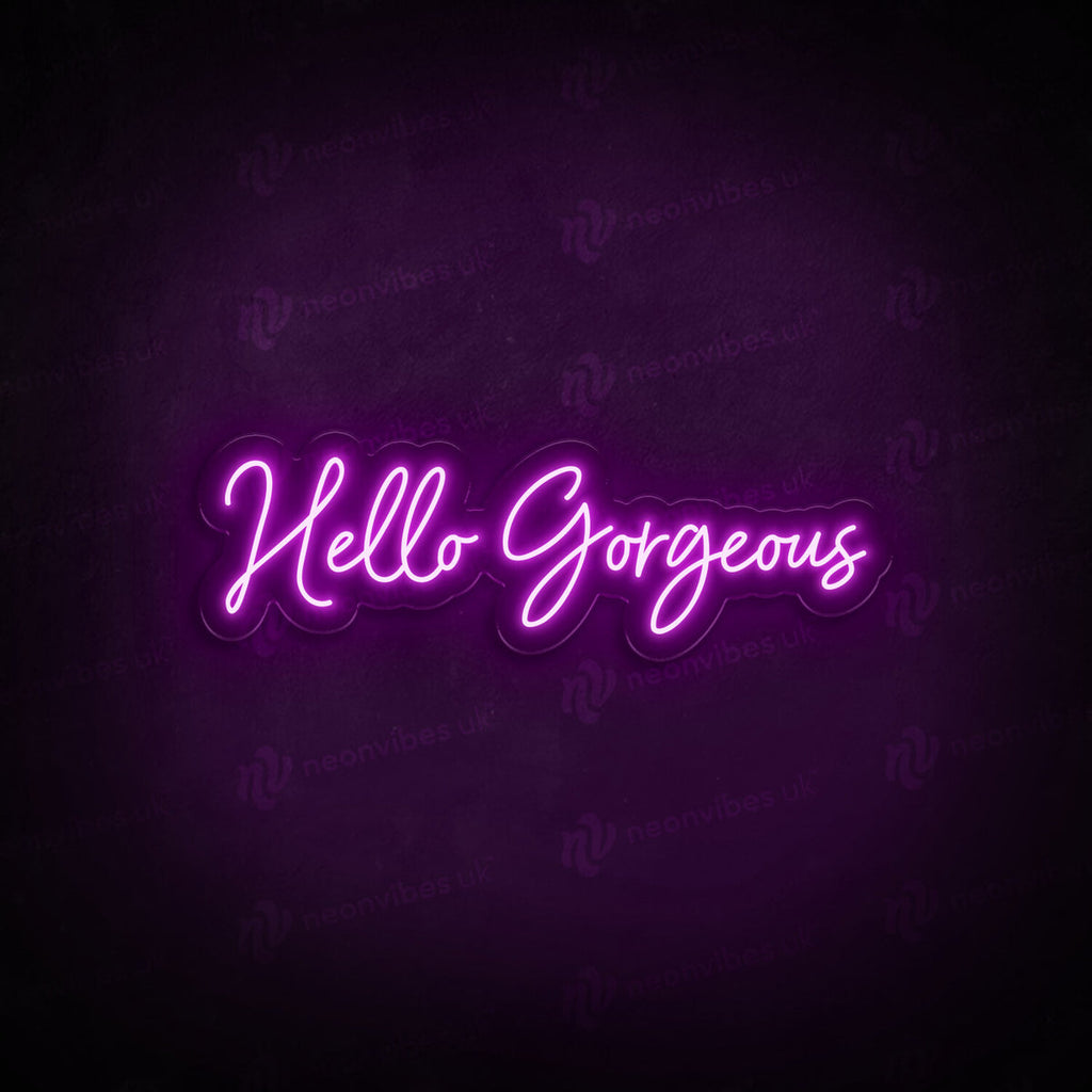 Hello Gorgeous neon sign