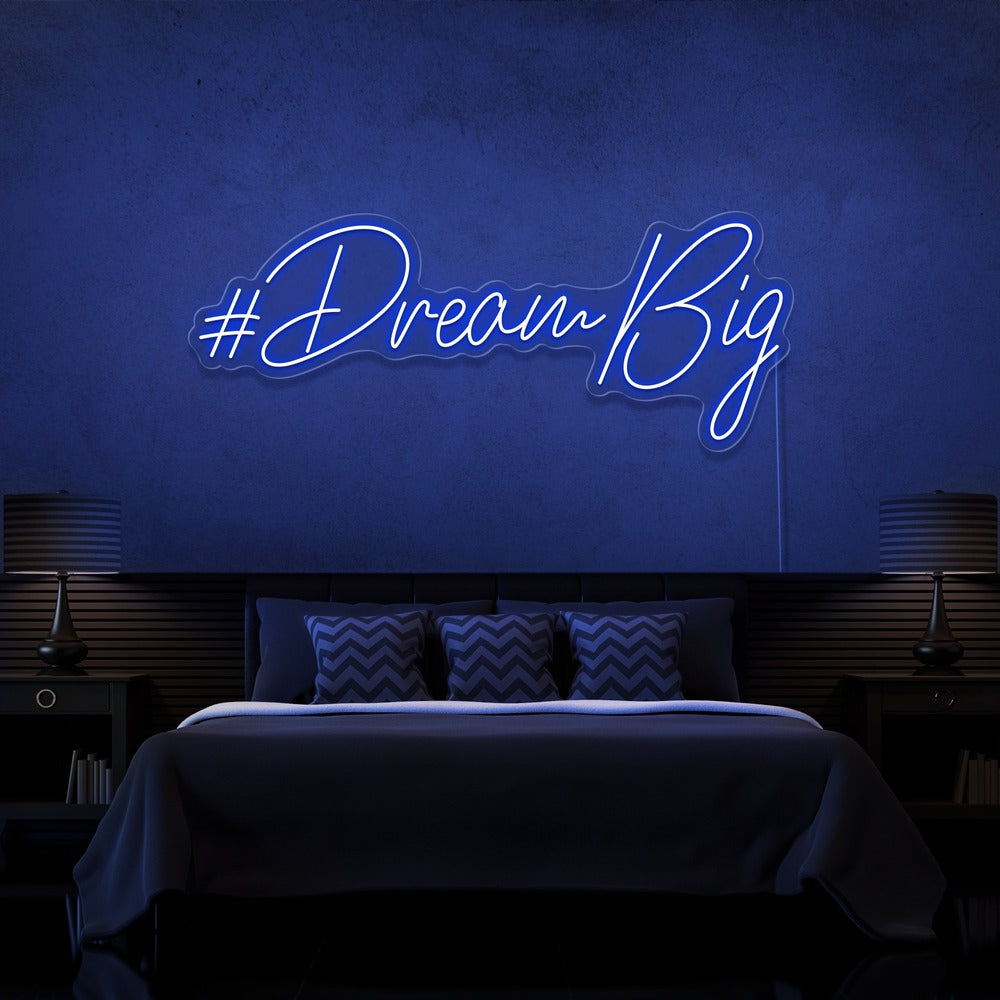 Dream Big Neon Sign