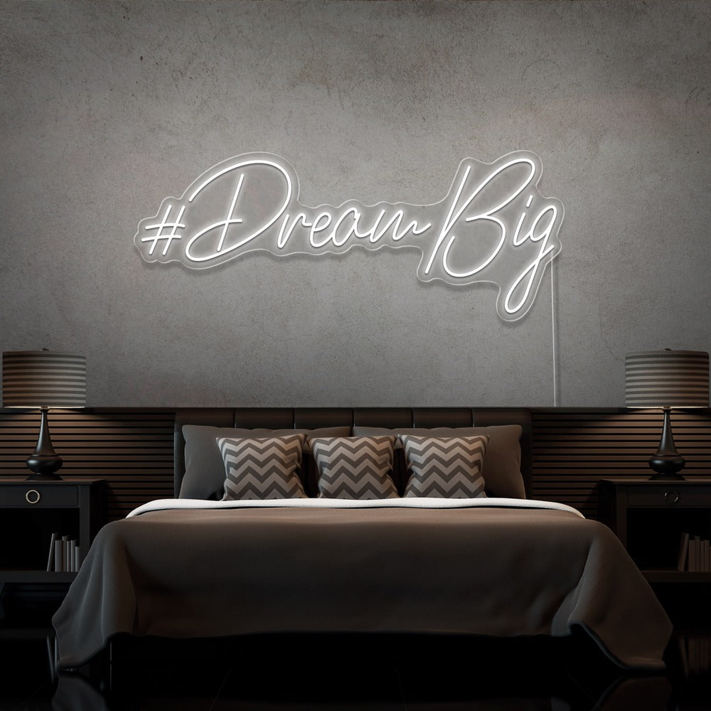 Dream Big Neon Sign