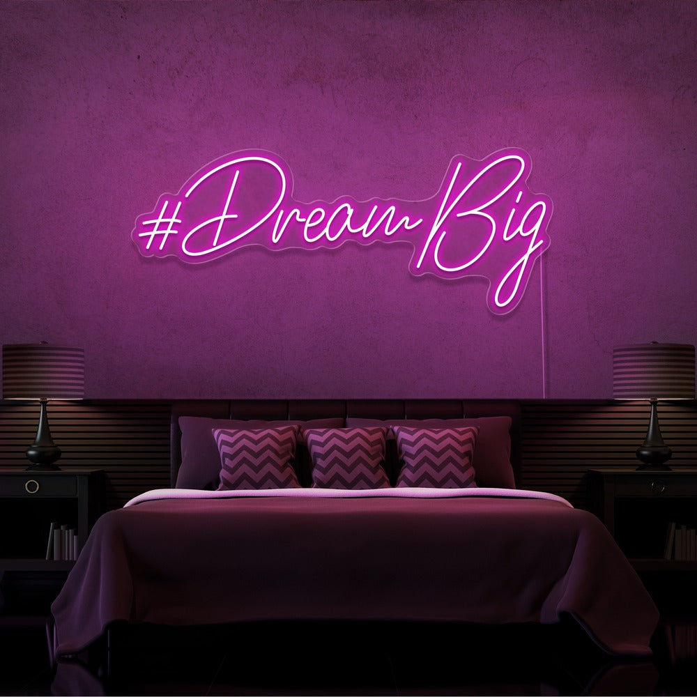 Dream Big Neon Sign