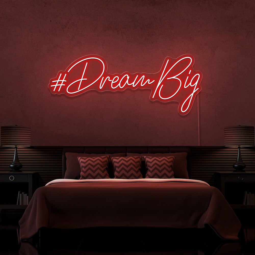 Dream Big Neon Sign